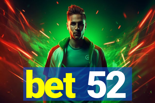 bet 52